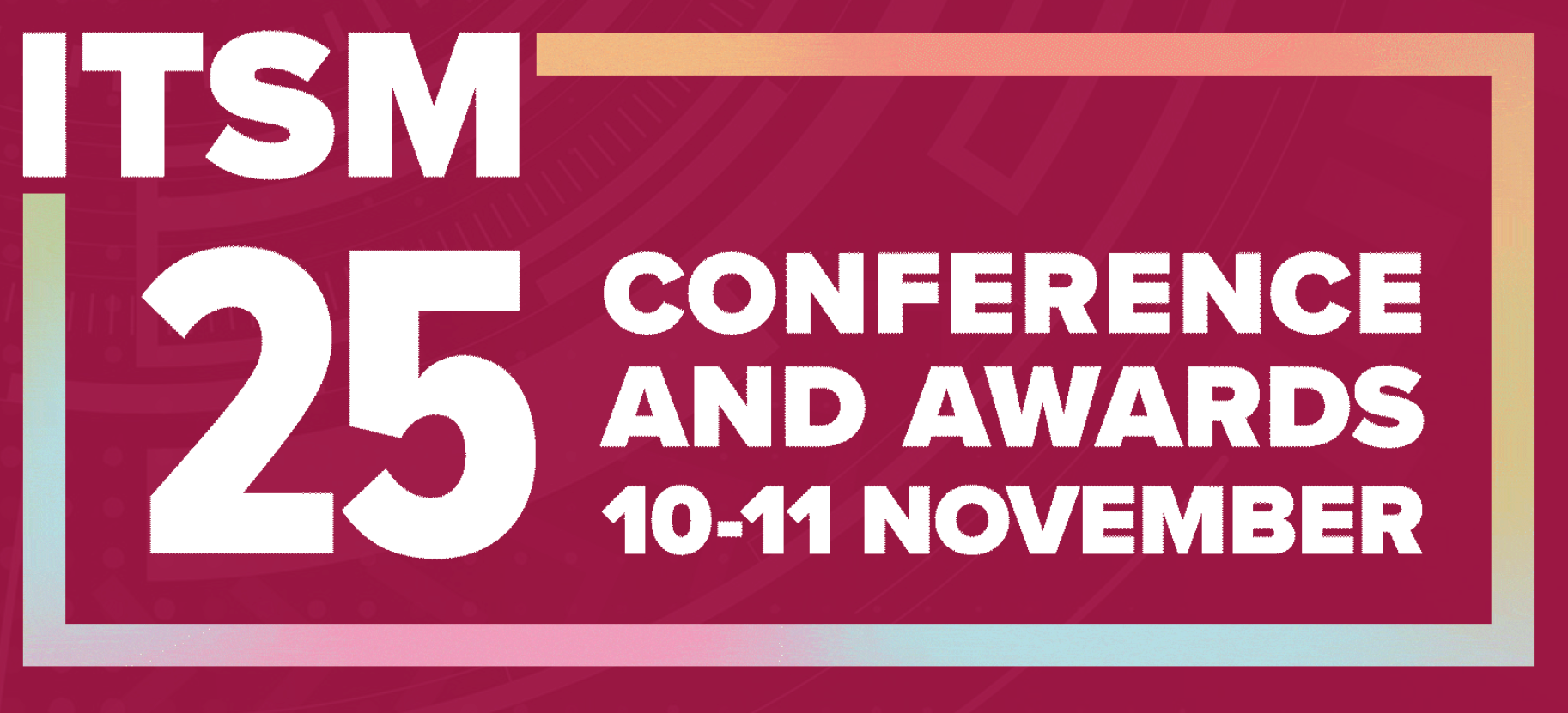 ITSM 25 Conference and Awards
